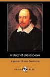 A Study of Shakespeare (Dodo Press) - Algernon Charles Swinburne