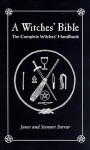 A Witches' Bible: The Complete Witches' Handbook - Janet Farrar, Stewart Farrar