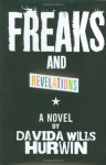 Freaks and Revelations - Davida Wills Hurwin