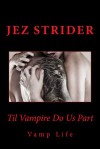 Til Vampire Do Us Part - Jez Strider