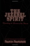 The Jezebel Spirit (Discernment Series) - Francis Frangipane