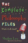 The Complete Philosophy Files - Stephen Law, Daniel Postgate