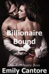 Billionaire Bound: My Billionaire Boss, Part 1 (A BDSM Erotic Romance) - Emily Cantore