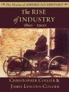 The Rise of Industry: 1860 - 1900 (The Drama of American History Series) - James Lincoln Collier, Christopher Collier