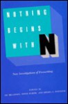 Nothing Begins with N: New Investigations of Freewriting - Pat Belanoff, Peter Elbow, Sheryl I. Fontaine