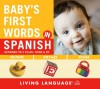 Baby's First Words in Spanish (Baby's First Words) - Living Language