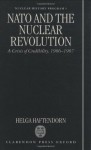 NATO and the Nuclear Revolution: A Crisis of Credibility, 1966-1967 (Nuclear History Program) - Helga Haftendorn