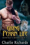 Giving Perrin Life (Kontra's Menagerie #7) - Charlie Richards