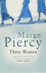 Three Women - Marge Piercy