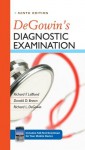 DeGowin's Diagnostic Exam : Ninth Edition (Degowin's Diagnostic Examination) - Richard L. DeGowin