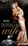 The Dopeman's Wife: Part I of the Dopeman Trilogy - JaQuavis Coleman