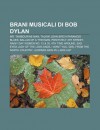 Brani Musicali Di Bob Dylan: Mr. Tambourine Man, Talkin' John Birch Paranoid Blues, Ballad of a Thin Man, Positively 4th Street - Source Wikipedia