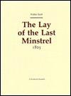 The Lay of the Last Minstrel 1805 (Revolution and Romanticism, 1789-1834) - Walter Scott