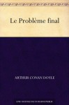 Le Problème final (French Edition) - Arthur Conan Doyle