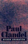 Wybór dramatów - Paul Claudel