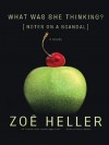 What Was She Thinking? Notes on a Scandal (Audio) - Zoë Heller, Nadia May