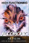 HIGH-FUNCTIONING, ALCOHOLIC (Life in Balance) - GRAY-NOMAD, ARTSLIM