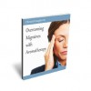 Overcoming Migraines with Aromatherapy - Christi Daugherty, Scott Daugherty