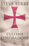 L'ultima cospirazione - Steve Berry, Gianluigi Zuddas