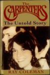 The Carpenters: The Untold Story : An Authorized Biography - Ray Coleman