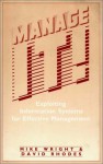 Manage It: Exploiting Information Systems for Effective Management - Mike Wright, David Rhodes