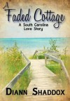 A Faded Cottage - Diann Shaddox