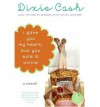 I Gave You My Heart, but You Sold It Online (Domestic Equalizers #3) - Dixie Cash