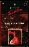 Bad Attitude - Tiffany White