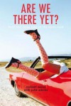 Are We There Yet?: Rach and Jules Take to the Open Road - Rachael Weiss, Julie Adams