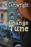 A Change of Tune (Change #1) - J.M. Cartwright