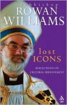 Lost Icons: Reflections on Cultural Bereavement - Rowan Williams