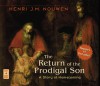 The Return of the Prodigal Son: A Story of Homecoming - Henri J.M. Nouwen, Dan Anderson