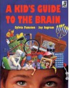 A Kid's Guide to the Brain - Sylvia Funston