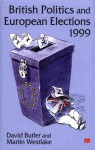 British Politics and European Elections 1999 - David Butler, Martin Westlake