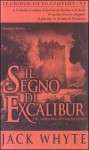 Il Segno di Excalibur (Le cronache di Camelot,#6) - Jack Whyte