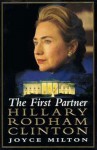 The First Partner: Hillary Rodham Clinton - Joyce Milton