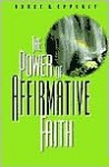 The Power of Affirmative Faith - Bruce G. Epperly