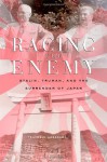 Racing the Enemy: Stalin, Truman, and the Surrender of Japan - Tsuyoshi Hasegawa