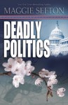Deadly Politics (A Molly Malone Mystery) - Maggie Sefton