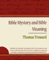 Bible Mystery and Bible Meaning - Thomas Troward - Thomas Troward