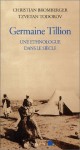 Germaine Tillion: Une Ethnologue Dans Le Siècle - Christian Bromberger