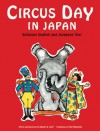 Circus Day in Japan: Bilingual English and Japanese Text - Eleanor Coerr, Yumi Matsunari