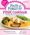 Fix-It and Forget-It Pink Cookbook: More Than 700 Great Slow-Cooker Recipes! - Phyllis Pellman Good