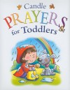 Candle Prayers for Toddlers - Juliet David, Helen Prole