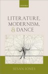 Literature, Modernism, and Dance - Susan Jones