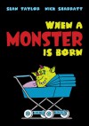 When a Monster Is Born - Sean Taylor, Nick Sharratt