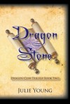 Dragon Stone: Dragon Cliff Trilogy Book Two - Julie Young