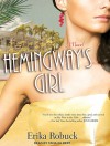 Hemingway's Girl - Erika Robuck