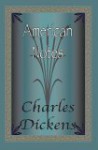 American Notes For General Circulation - Charles Dickens