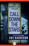 Call Down the Stars (The Storyteller Trilogy) - Sue Harrison